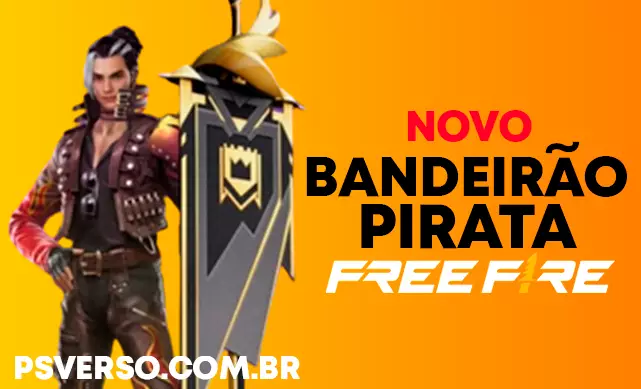 Novo Bandeirão Pirata Free Fire Confira como pegar