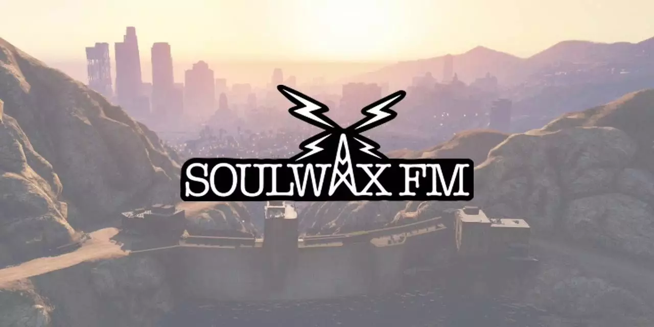 Soul Wax FM GTA 5