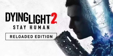 Dying Light 2 Stay Human – Reloaded Edition
